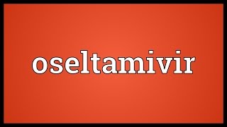 Oseltamivir Meaning [upl. by Plusch]