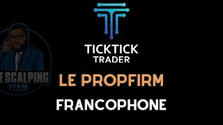 Ticktick Trader  Le propfirm francophone [upl. by Mavis560]