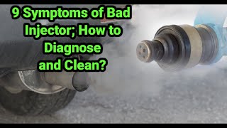 9 Symptoms of Bad fuel Injector How to Diagnose and Clean [upl. by Nerin]