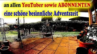 Advent Weihnachten an allen meinen lieben ABONNENTEN eine schöne Adventszeit [upl. by Floss135]