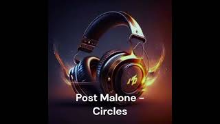 Post Malone  Circles 🎧 [upl. by Mabel]