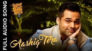 Aashiq Tera  Full Audio Song  Happy Bhag Jayegi [upl. by Darrin]