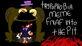 Fnaf into the pit Trypophobia animation memeread desc [upl. by Clarance]