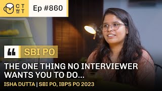 CTWT E860  SBI PO 2023 Topper Isha Dutta  Second Attempt  IBPS PO [upl. by Phionna674]