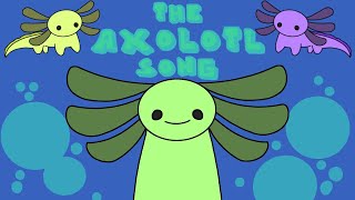 The Axolotl Song  Animated [upl. by Boar]