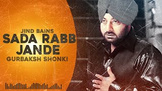 Jind Bains Remix Sada Rabb Jande  Gurbaksh Shonki  New Punjabi Song  Old Evergreen Sad Songs [upl. by Rick28]