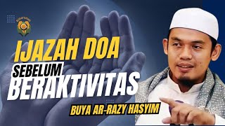 Ijazah Doa Sebelum Beraktivitas dari Buya arRazi  Amalan Doa Harian Islami [upl. by Cleodell]