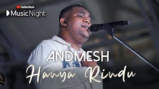 ANDMESH  HANYA RINDU LIVE AT YOUTUBE MUSIC NIGHT [upl. by Mears]