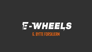 EWheels  6 Bytte forskjerm  E2S V2 [upl. by Niram]