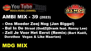 AMBI MIX  39  Ons Moeder Zeej Nog Bal In De Straat Zeil Je Voor Het Eerst Remix MDG MIX [upl. by Roht839]