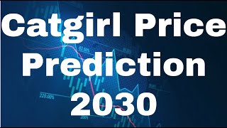 Catgirl Coin Price Prediction Catgirl Crypto Catgirl November  Catgirl Price Prediction 2030 [upl. by Tabb228]