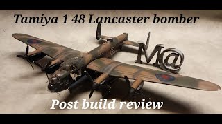 Tamiya 1 48 Lancaster bomber Post build review [upl. by Spooner]