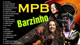 MUSICA BOA MPB  O MELHOR DA MUSICA BRASILEIRA DE TODOS OS TEMPOS  SUCESSOS MPB [upl. by Ecam285]