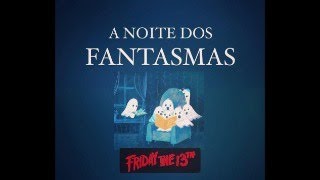 A Noite dos Fantasmas [upl. by Einahc149]