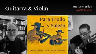 Para Troilo y Salgan  Hector Meriles feat Vidar Ytre Arne [upl. by Mora728]