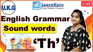 UKG  English Grammar  quotThquot Sound Words [upl. by Lledroc308]