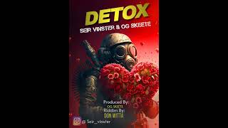 Seir Vinster amp Og Skeete DETOX [upl. by Schalles]