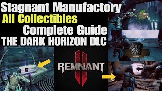 Remnant 2 Stagnant Manufactory All Collectibles Complete Guide  The Dark Horizon DLC [upl. by Mccoy542]