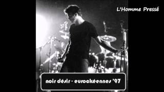 1997  Noir Désir LHomme Pressé Live Eurockéennes [upl. by Varuag]