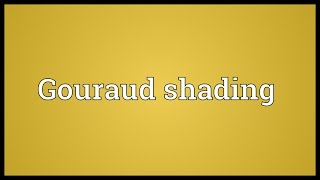 Gouraud shading Meaning [upl. by Annaeoj723]