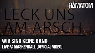 HÄMATOM  Wir sind keine Band  Live at MASKENBALL Official Video [upl. by Helm]