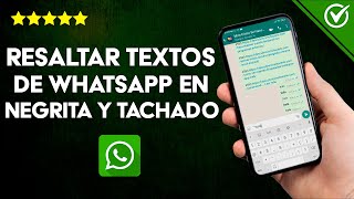 ¿Cómo Resaltar Textos en WhatsApp en Tachado Negritas o Colores [upl. by Cristoforo540]