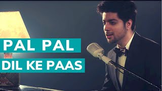 Pal Pal Dil Ke Paas  Siddharth Slathia Unplugged Cover [upl. by Namrej]