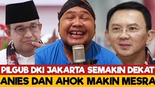 PILGUB DKI SEMAKIN DEKAT  ANIES DAN AHOK SEMAKIN MESRA [upl. by Aiksas]