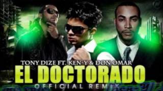 Tony Dize Ft Don Omar amp KenY  El DoctoradoLetra [upl. by Anide]