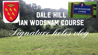 Dale Hill  Ian Woosnam Course  Signature Holes  Golf Vlog amp Review [upl. by Ebner]