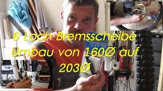 Bremsscheibe MTB Umbau von 160Ø auf 203Ø [upl. by Weyermann582]