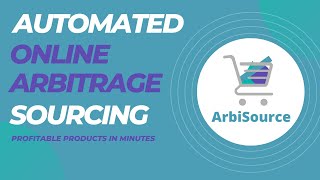 ArbiSource Introduction  Automated Online Arbitrage Sourcing Software Amazon [upl. by Desdee]