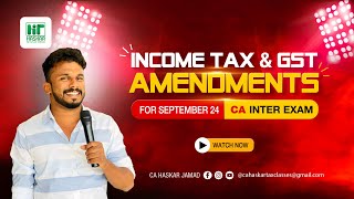 TAXATION AMENDMENTS  CA INTER SEP 24 [upl. by Adigirb556]