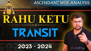 For All Ascendant  Rahu Ketu Transit  2023  2024  Analysis by Punneit [upl. by Reltuc]