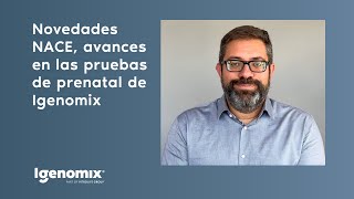 Novedades NACE avances en las pruebas de prenatal de Igenomix [upl. by Raseda]