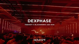 Dexphase  Verknipt x Blackworks ADE 2023  Saturday [upl. by Idnor]