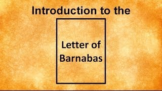 Introduction to the Letter of Barnabas [upl. by Roslyn]