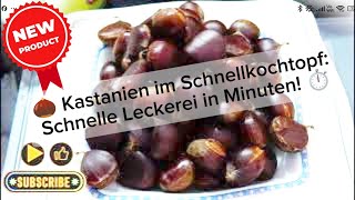 🌰 Perfekte Kastanien in 13 Minuten  SchnellkochtopfTipp für zarte Maronen [upl. by Haseefan]