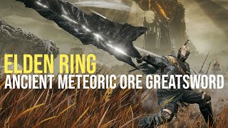 Ancient Meteoric Ore Greatsword Is My New Favorite Weapon  Elden Ring [upl. by Lean]