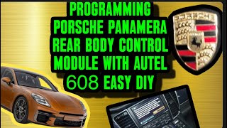 Programming Porsche Panamera Rear Body Control Module with Autel 608  EASY DIY StepByStep Guide [upl. by Wei]