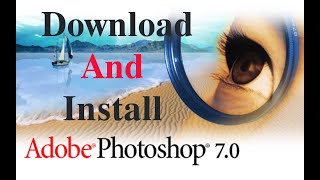 How to Download And Install Adobe Photoshop 7 0 Tutorial for beginners 2024 [upl. by Laon808]