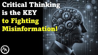 Critical Thinking is the KEY to Fighting Misinformation [upl. by Cowie]