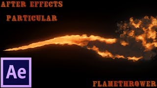 After Effects amp Particular  Flamethrower [upl. by Burnie560]