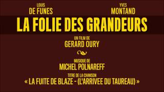 quotLa Folie des Grandeursquot OST  La fuite de blaze  Michel Polnareff  HQVersion [upl. by Ednew]