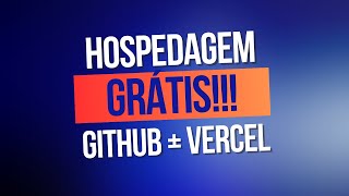 Aprenda a hospedar seu site de graça com Vercel e Github em minutos [upl. by Einahpet]