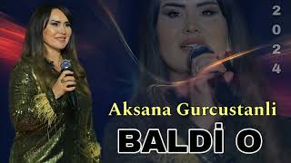 Aksana Gurcustanli  Baldi O  2024 Official Music [upl. by Parik411]