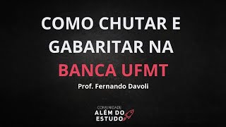 Como chutar e gabaritar na Banca UFMT concurso [upl. by Rivera]