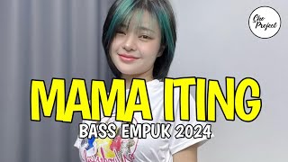 BASS EMPUK 2024😂 MAMA ITING  REMIX VIRAL TERBARU [upl. by Erickson]