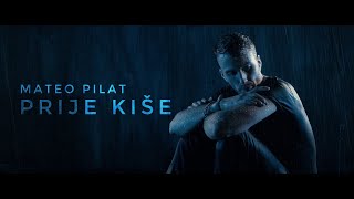 Mateo Pilat  Prije kiše  Official Video [upl. by Nore]