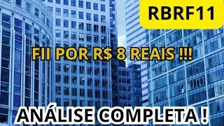 RBRF11 ANÁLISE COMPLETA DO FUNDO IMOBILIARIO  SOMENTE R 8 REIAS QUANTO RENDE ESTE FII [upl. by Eidna]